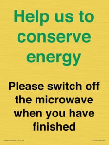 Help us to conserve energy - Please switch off the microwave when you have finished